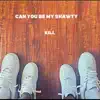 Kili - Can You Be My Shawty - Single